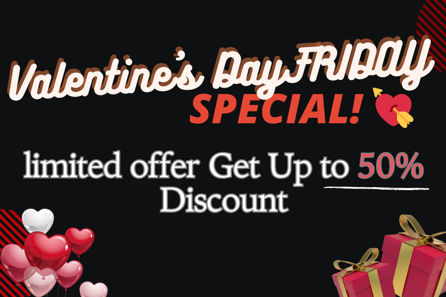 Promotional text for Valentine's Day Friday Special with discount offer on a black background.